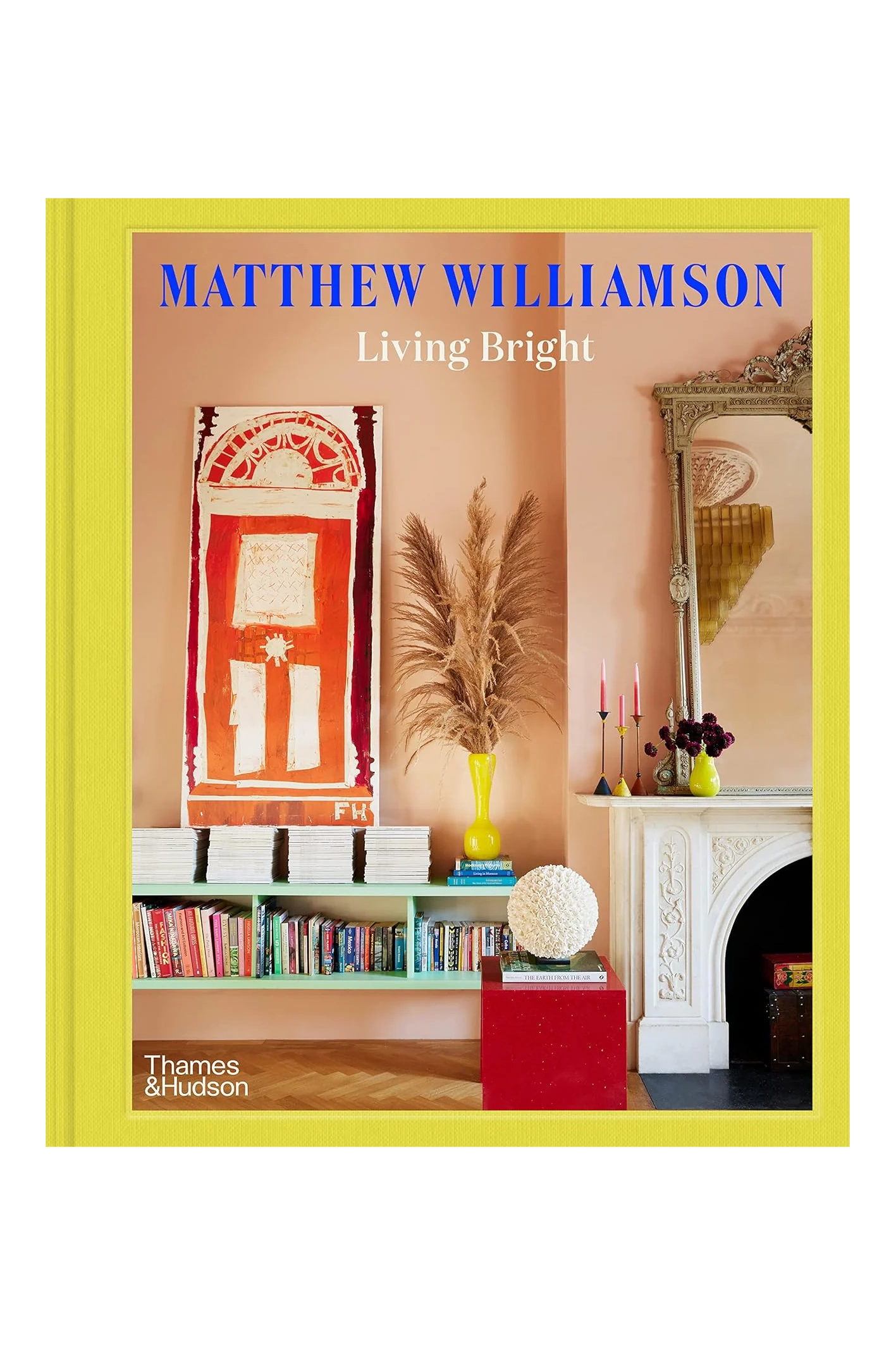 Living Bright: Fashioning Colourful Interiors