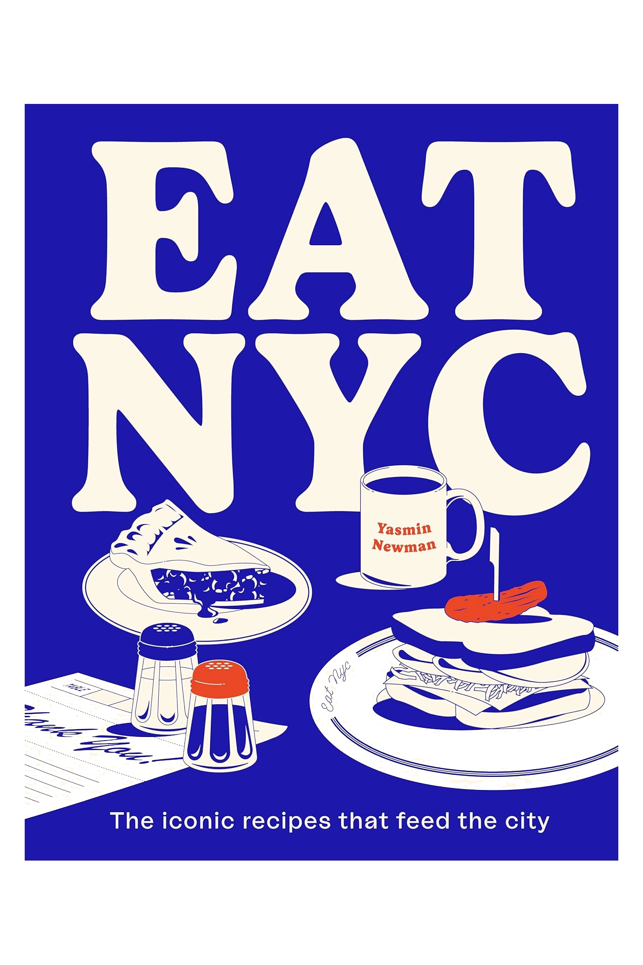 EAT NYC: The Iconic Recipes