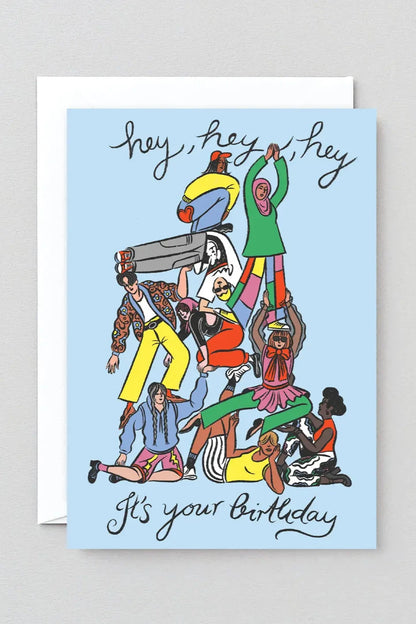 Hey Hey Hey It's Your Birthday Card